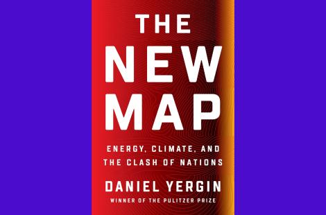 Livre de Daniel Yergin, The New Map: Energy, Climate, and the Clash of Nations. Penguin Press, 2020